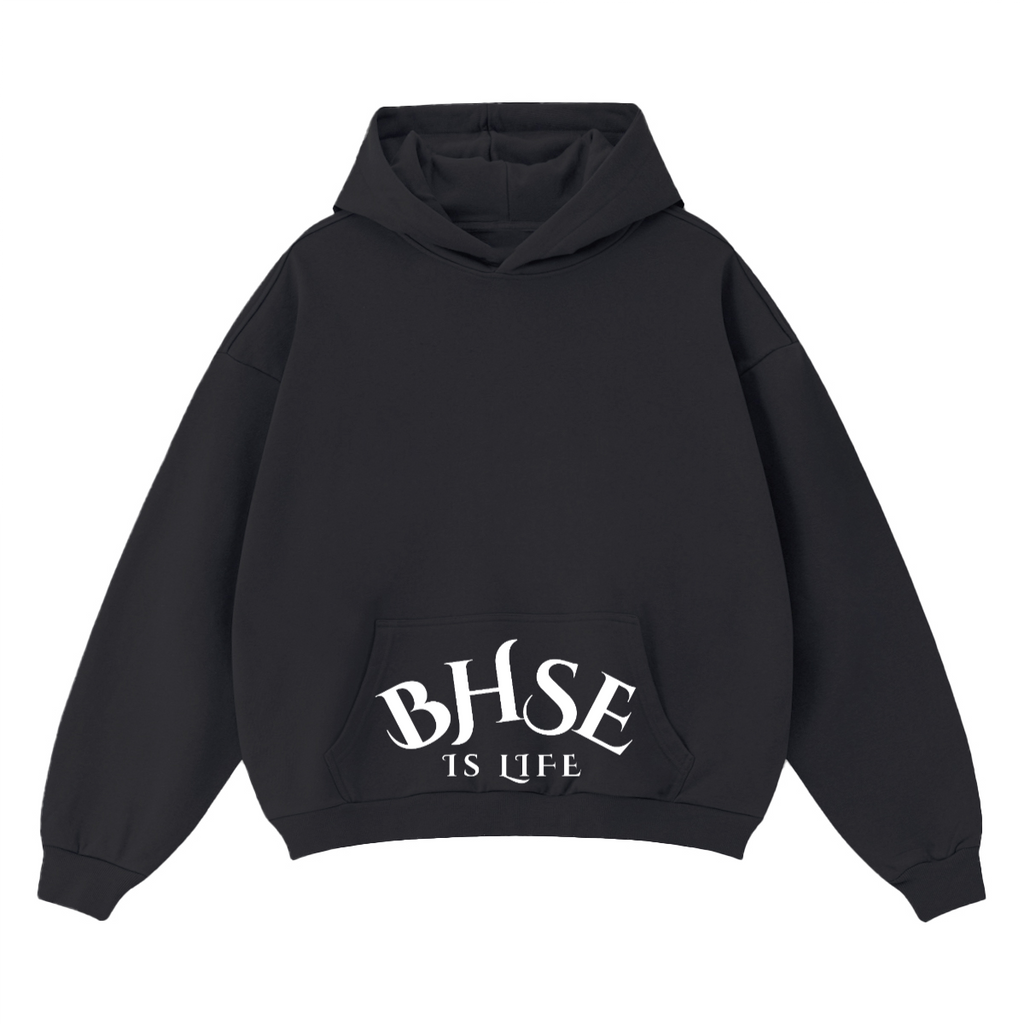 BHSE Is Life Hoodie