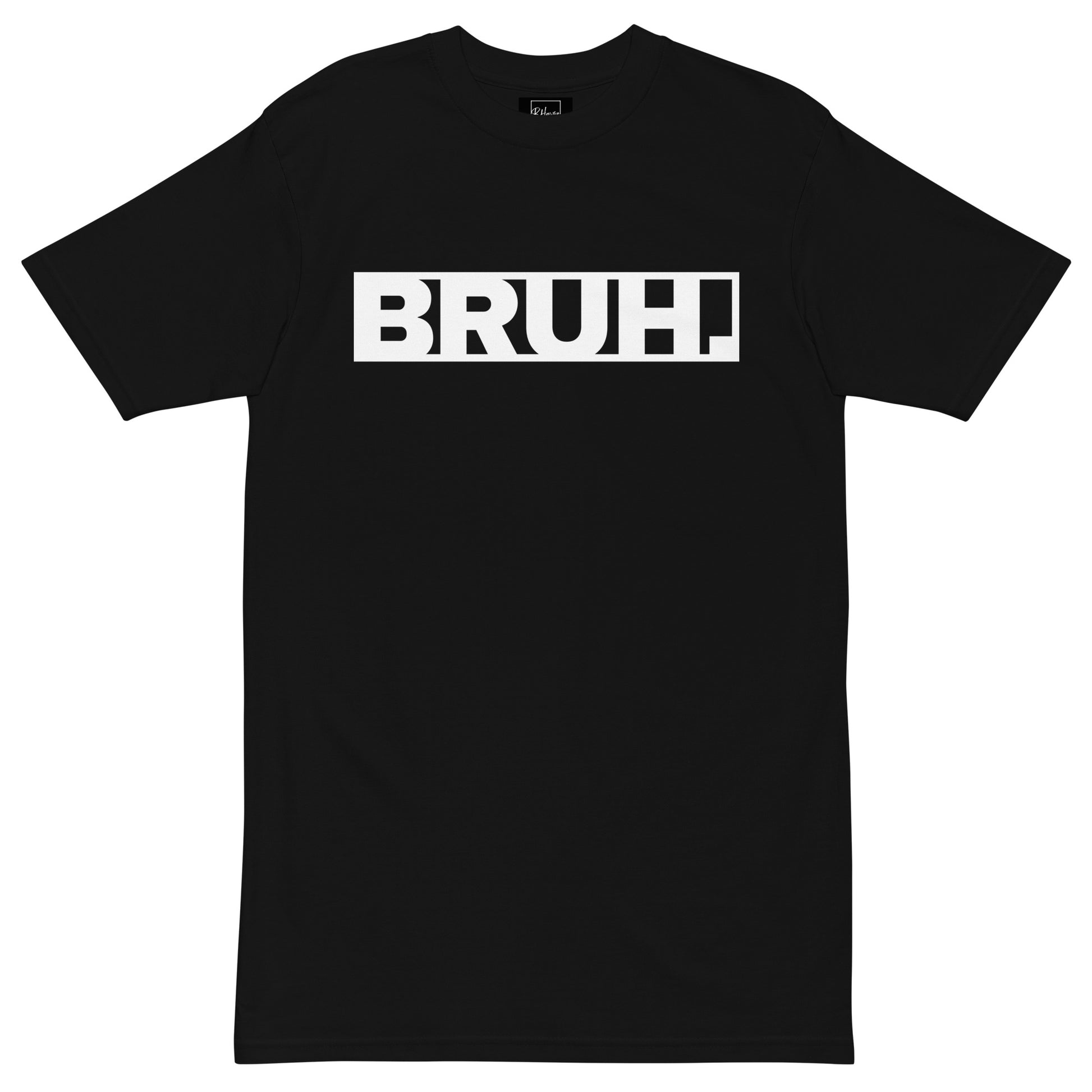 BRUH. Tee l