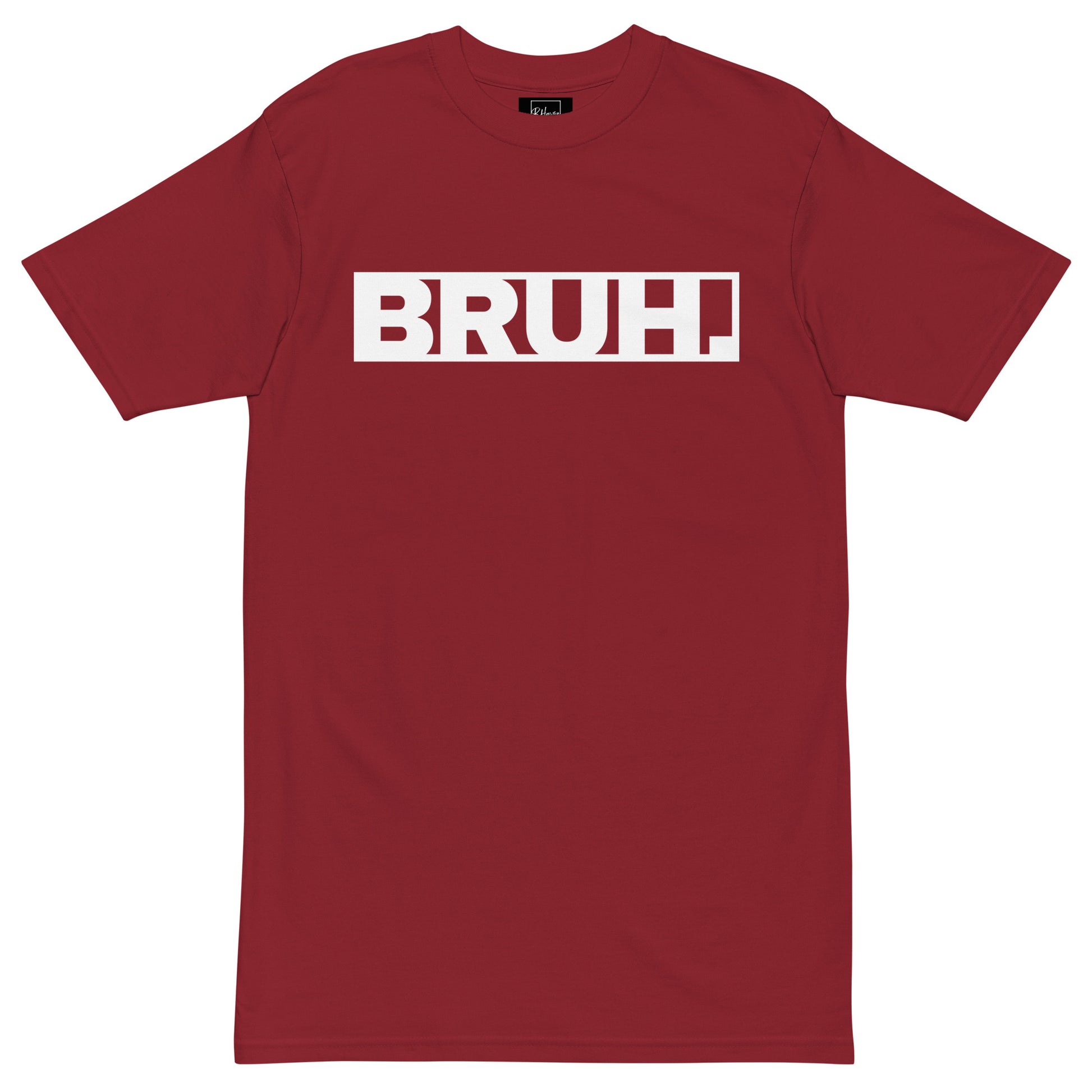 BRUH. Tee l