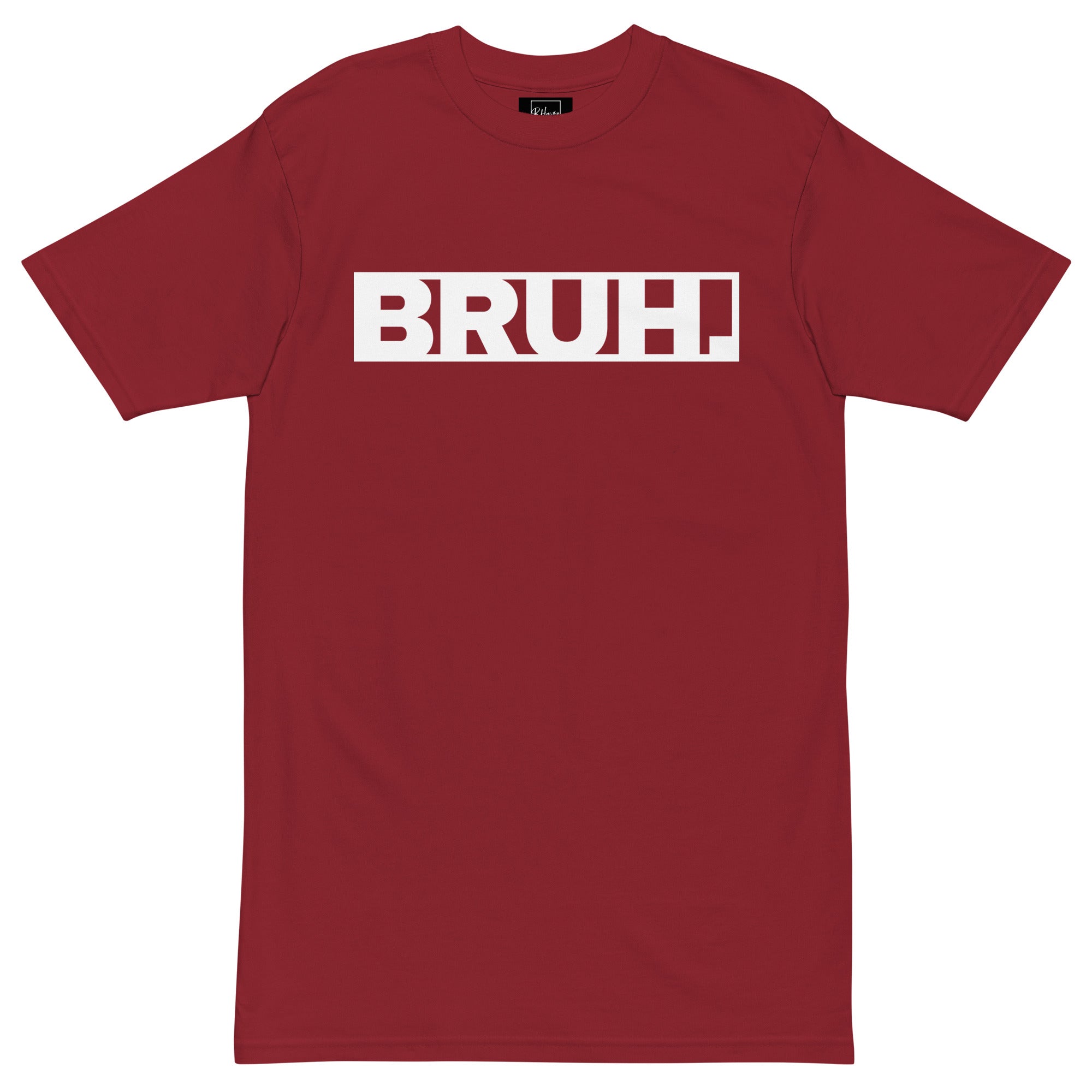BRUH. Tee l