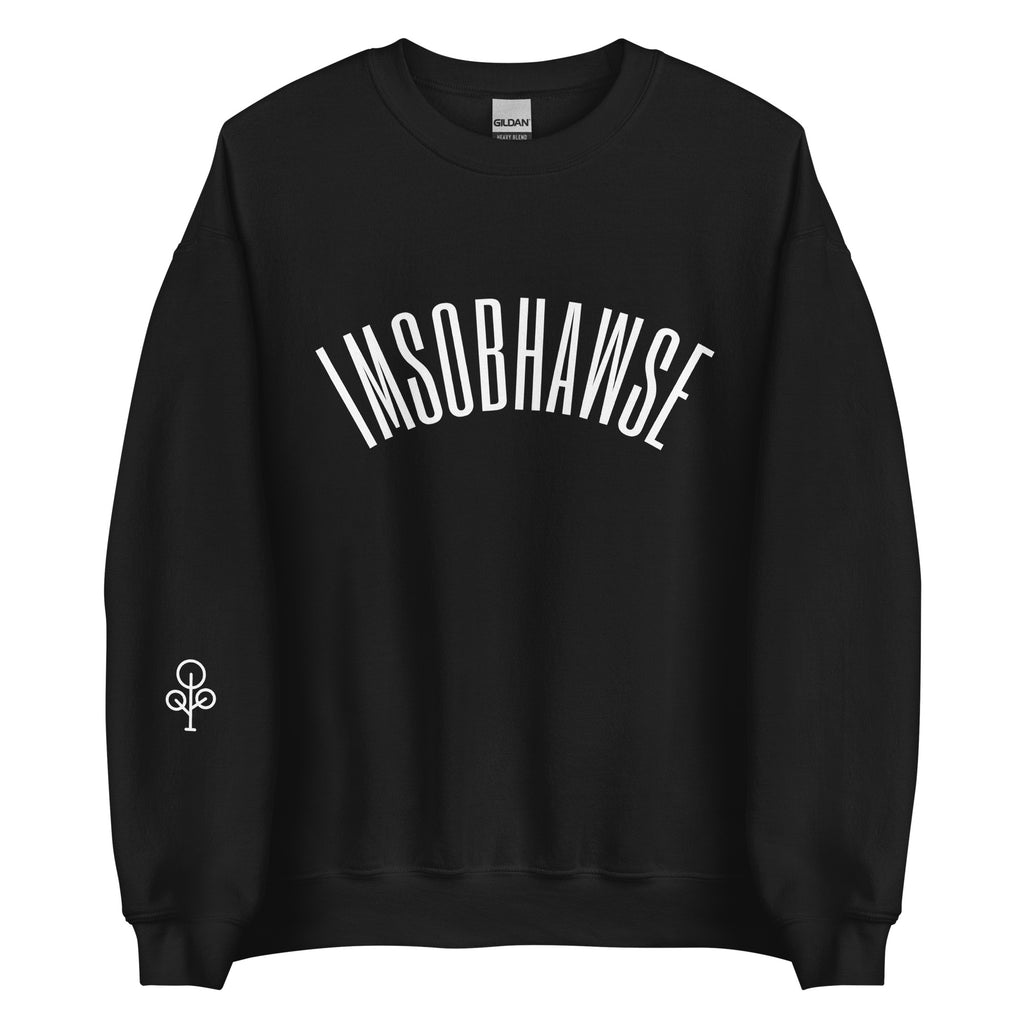 I’m So BHawse Sweatshirt B1