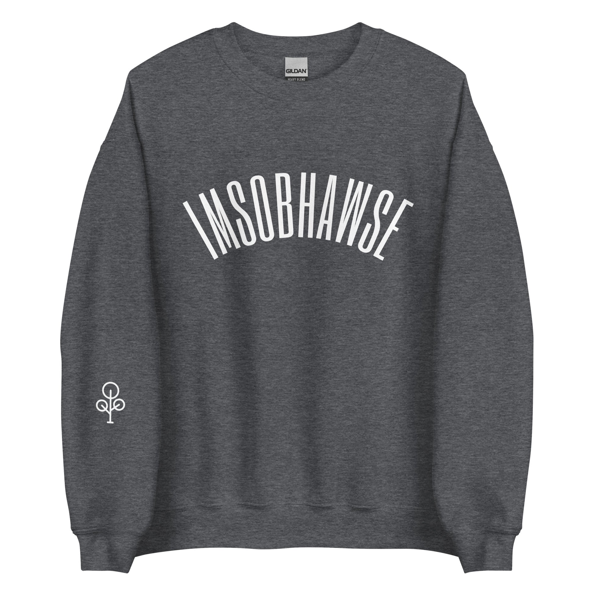 I’m So BHawse Sweatshirt B1