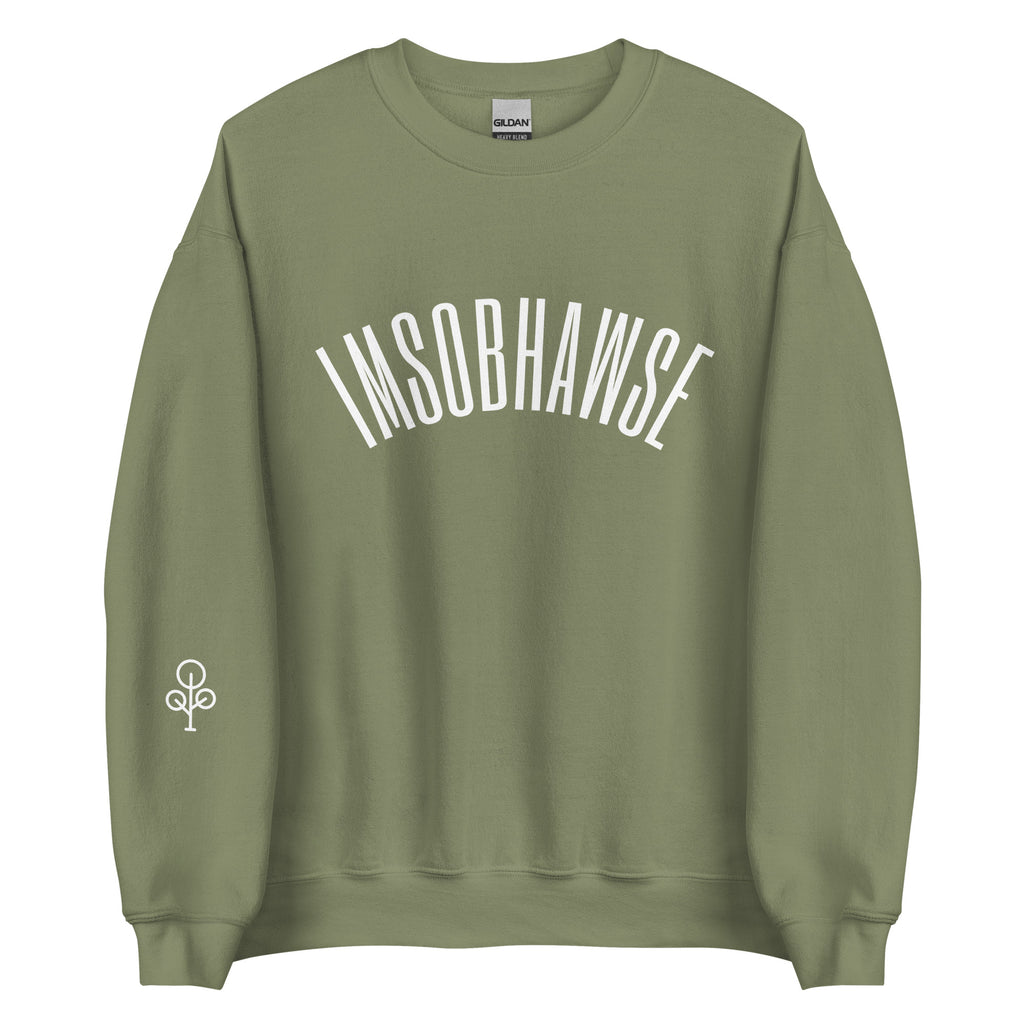 I’m So BHawse Sweatshirt B1