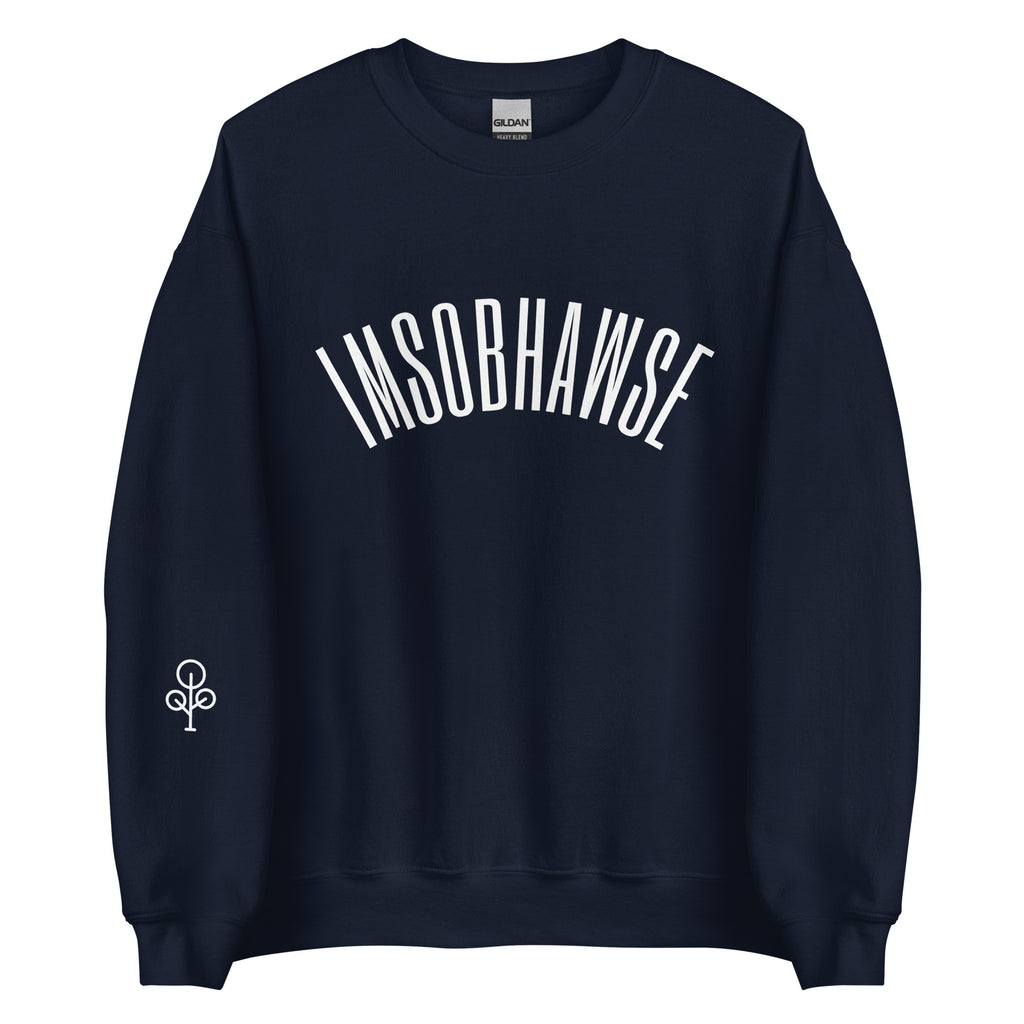 I’m So BHawse Sweatshirt B1