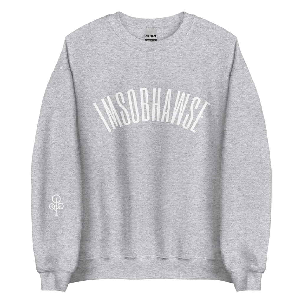 I’m So BHawse Sweatshirt B1